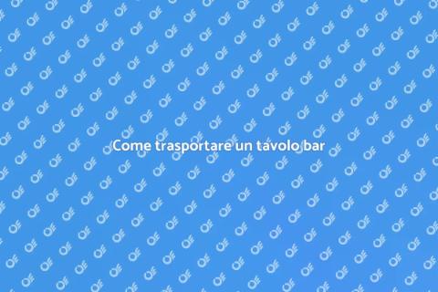 Trasporto tavolo bar: guida pratica