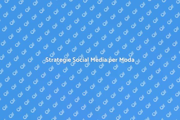 Comunicare Moda: Social Media Efficaci