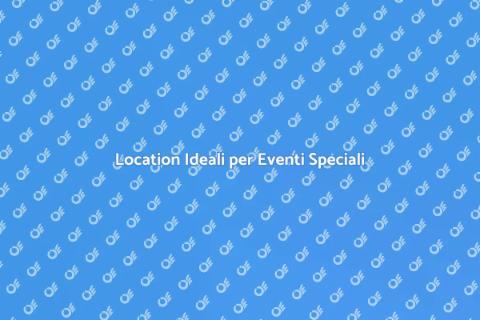 Affitto Spazi per Eventi Unici