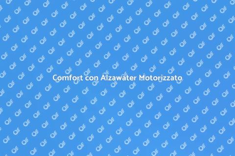 Alzawater Motorizzato: Comfort Casa