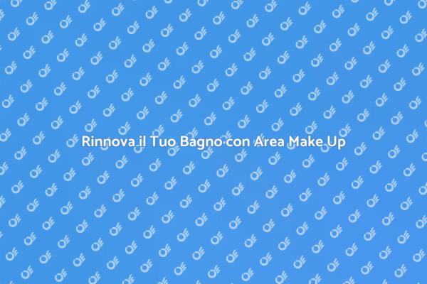 Crea un Bagno Elegante con Area Make Up