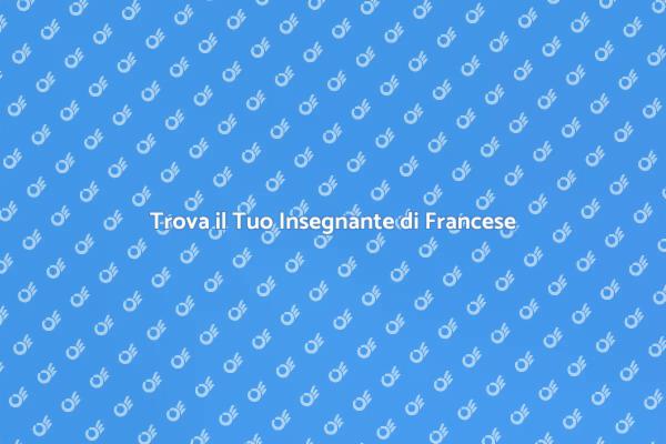 La Guida per Trovare un Insegnante di Francese