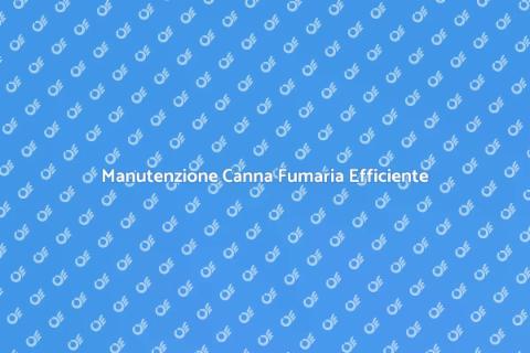 Liberare la Canna Fumaria Sicura