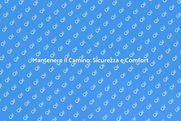 Camino: Riparazione per Comfort e Sicurezza