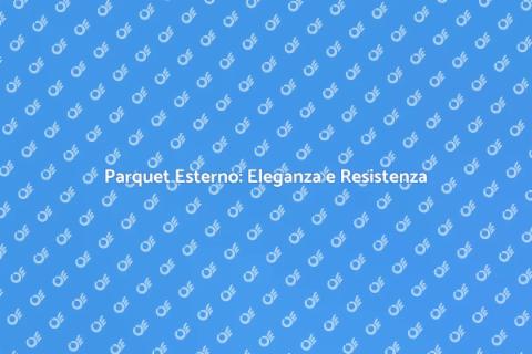 Parquet in Legno Massello per Esterni