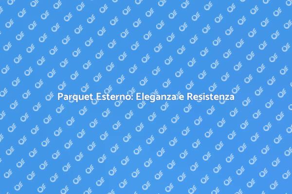 Scegli il Parquet Massello per Esterni