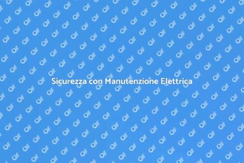 Manutenzione Impianto Elettrico Sicura