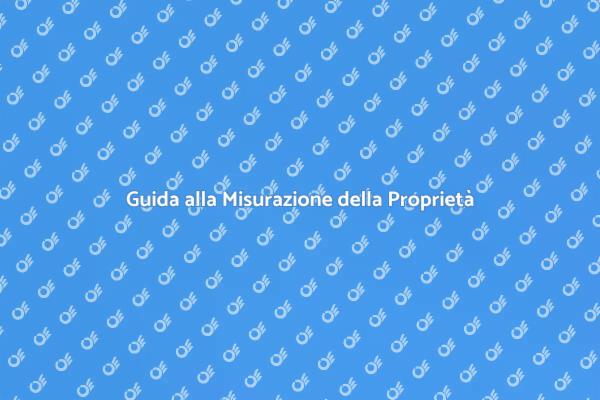 Misurazione della Proprietà: Ecco Come