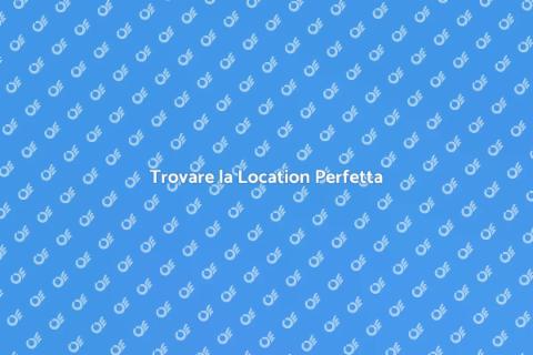 Location Matrimonio da Sogno