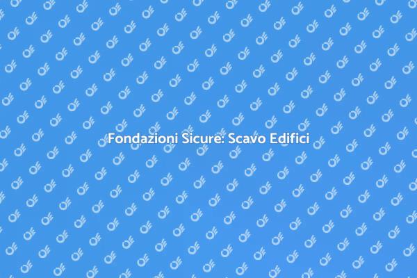 Fondazioni: La Chiave del Successo Edilizio
