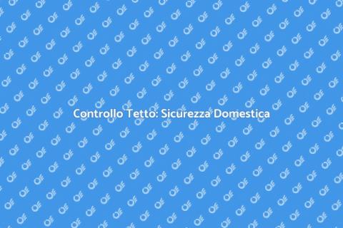 Ispezione Tetto: Salute e Sicurezza