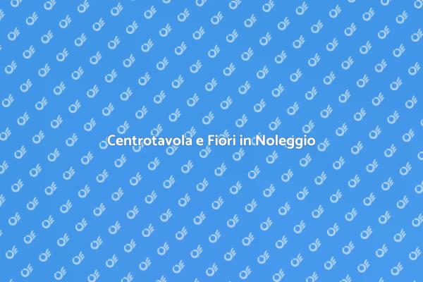 Eleganza con Centrotavola in Noleggio