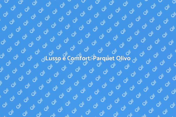 Eleganza con il Parquet in Olivo