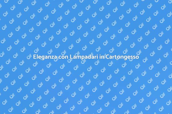 Lampadari Personalizzati in Cartongesso