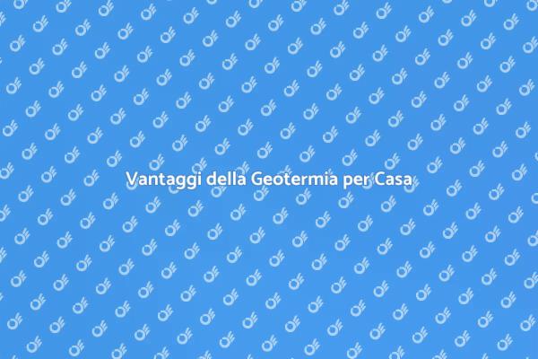 Geotermia: Risparmio e Sostenibilità