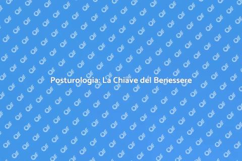 Visita di Posturologia: Benessere Fisico