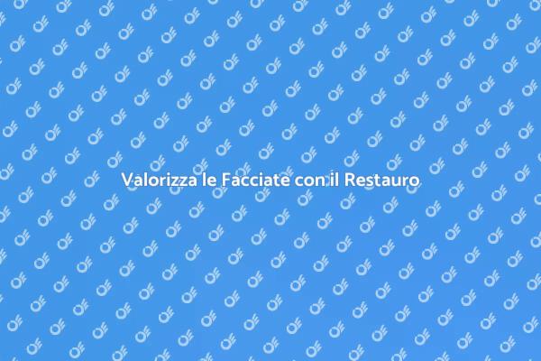 L'Importanza del Restauro delle Facciate