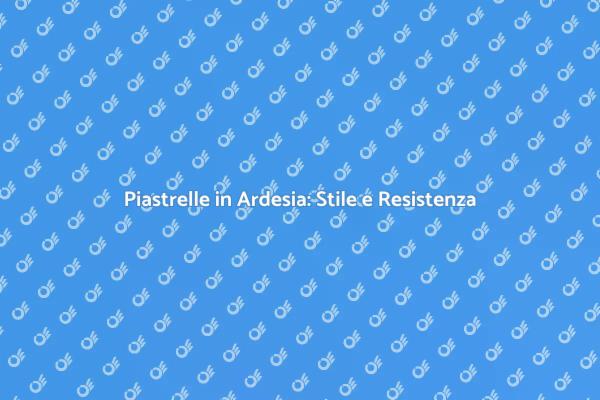Eleganza e Resistenza delle Piastrelle in Ardesia