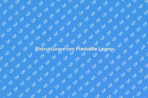 Ristrutturazione con Piastrelle Legno
