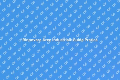 Demolire e Bonificare Aree Industriali