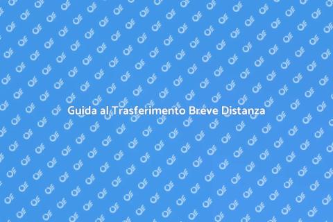 Trasferimento Breve Distanza: Guida Pratica