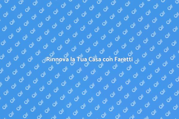 Illumina la Tua Casa con Faretti