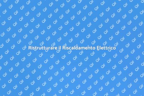 Sostituzione Sistema di Riscaldamento