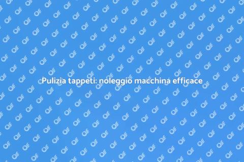 Noleggiare macchina pulizia tappeti