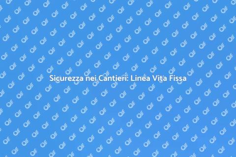 Certificazione Linea Vita Fissa