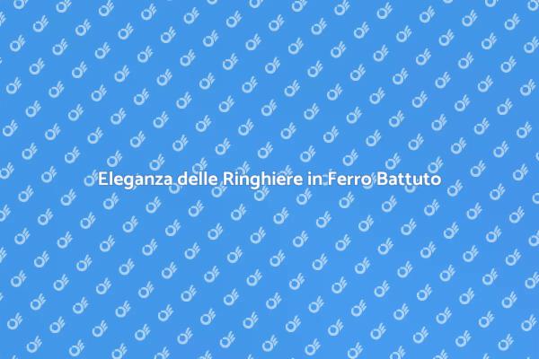 Ringhiere in Ferro Battuto: Sicurezza ed Eleganza