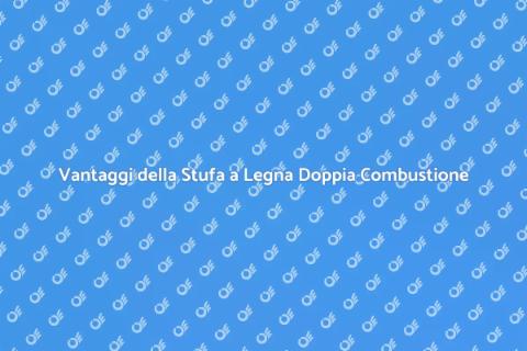 Stufa a Legna Doppia Combustione
