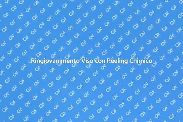 Ringiovanisci la Pelle con Peeling Chimico