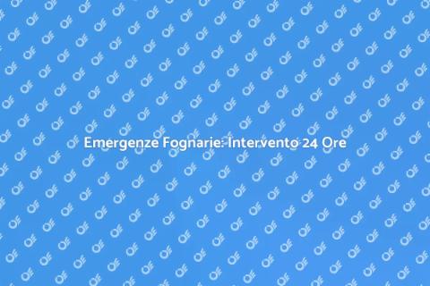 Pronto Intervento Fognature 24 Ore
