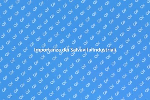 Salvavita Industriali: Sicurezza Energetica
