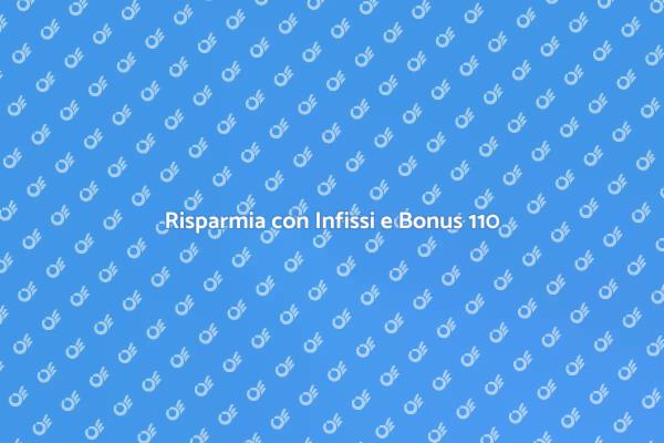 Infissi e Comfort: Bonus Ristrutturazioni