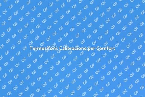 Calibrazione Termosifoni in Acciaio