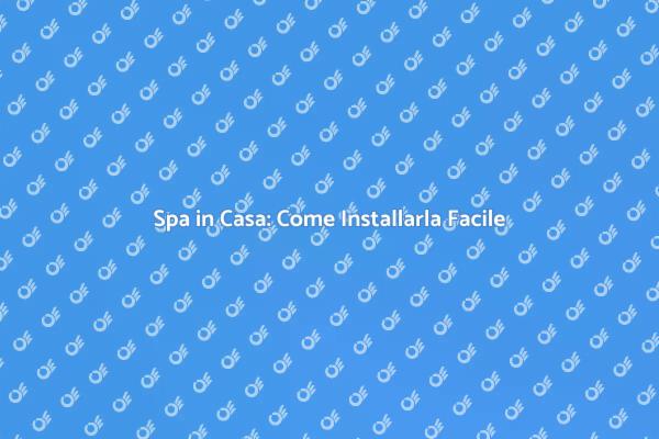 Trasforma Casa Tua con una Spa