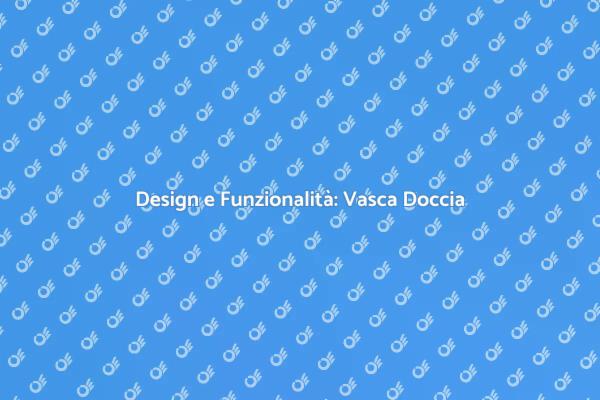 La Soluzione Ideale per il Tuo Bagno