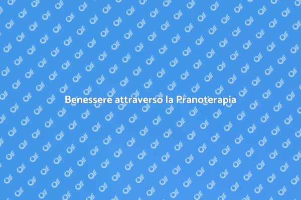 Innovazione nel Benessere: Pranoterapia
