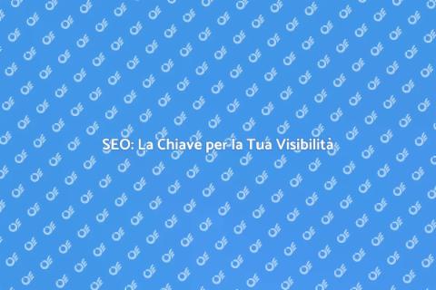 Ottimizzazione SEO per la Visibilità