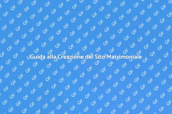Come Progettare il Sito Matrimoniale