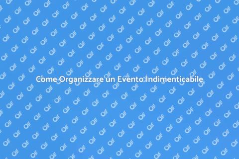 Allestire un Evento Perfetto