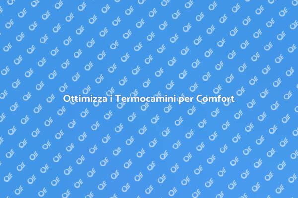 Termocamini: Adattamento e Comfort Domestico
