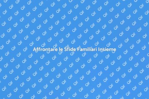 Consulenza Familiare e Sfide Crescenti