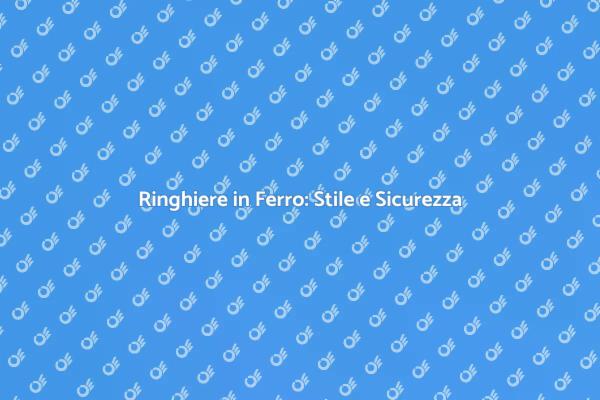 Eleganza delle Ringhiere in Ferro Battuto