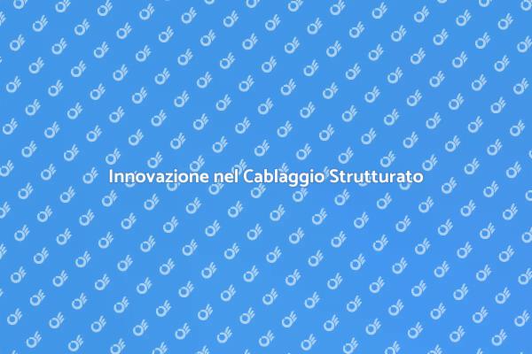 Futuro Connesso nel Cablaggio Strutturato