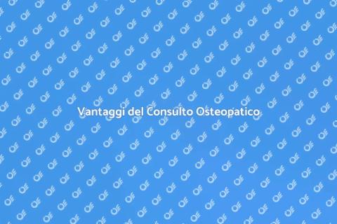 Consulto Osteopatico: Scopri i Vantaggi