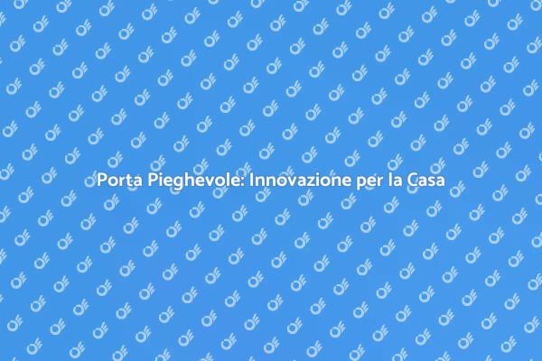 La Porta Pieghevole: Design e Funzionalità