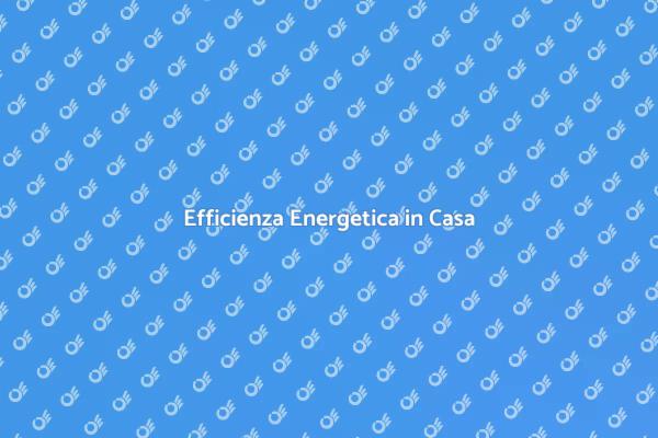Certificazione Energetica: Cosa Sapere
