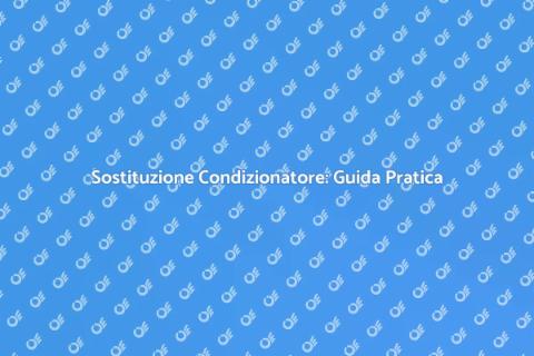 Sostituire il Condizionatore Efficace